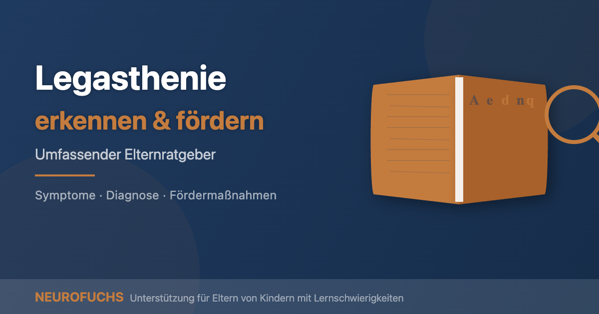 Legasthenie bei Grundschulkindern erkennen und f&ouml;rdern: Umfassender Elternratgeber